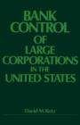 Image for Bank Control of Large Corporations in the United States