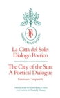 Image for The City of the Sun : A Poetical Dialogue (La Citta del Sole: Dialogo Poetico)