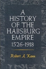 Image for A History of the Habsburg Empire, 1526-1918