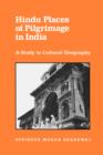 Image for Hindu Places of Pilgrimage in India : A Study in Cultural Geography