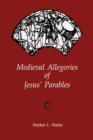 Image for Medieval Allegories of Jesus&#39; Parables
