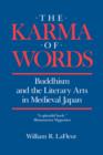 Image for The Karma of Words : Buddhism and the Literary Arts in Medieval Japan