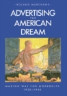 Image for Advertising the American dream  : making way for modernity, 1920-1940