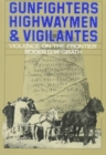Image for Gunfighters, highwaymen &amp; vigilantes  : violence on the frontier