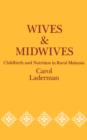Image for Wives and midwives  : childbirth and nutrition in rural Malaysia