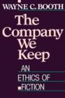 Image for The Company We Keep : An Ethics of Fiction