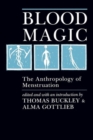Image for Blood Magic : The Anthropology of Menstruation