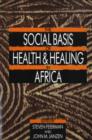 Image for The Social Basis of Health and Healing in Africa