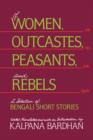 Image for Of Women, Outcastes, Peasants, and Rebels : A Selection of Bengali Short Stories