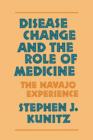 Image for Disease Change and the Role of Medicine : The Navajo Experience