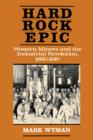 Image for Hard Rock Epic : Western Miners and the Industrial Revolution, 1860-1910