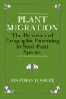 Image for Plant Migration : The Dynamics of Geographic Patterning in Seed Plant Species