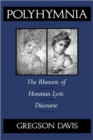 Image for Polyhymnia : The Rhetoric of Horation Lyric Discourse