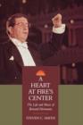 Image for A Heart at Fire&#39;s Center : The Life and Music of Bernard Herrmann