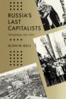 Image for Russia&#39;s Last Capitalists : The Nepmen, 1921-1929