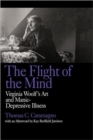 Image for The Flight of the Mind : Virginia Woolf&#39;s Art and Manic-Depressive Illness