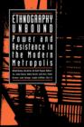 Image for Ethnography Unbound : Power and Resistance in the Modern Metropolis