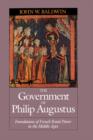 Image for The Government of Philip Augustus : Foundations of French Royal Power in the Middle Ages