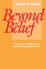 Image for Beyond Belief : Essays on Religion in a Post-Traditionalist World