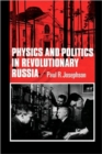 Image for Physics and Politics in Revolutionary Russia