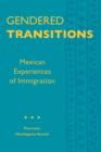 Image for Gendered Transitions : Mexican Experiences  of Immigration