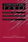 Image for Contesting Power : Resistance and Everyday Social Relations in South Asia