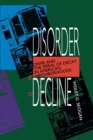 Image for Disorder and Decline : Crime and the Spiral of Decay in American Neighborhoods