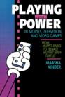 Image for Playing with Power in Movies, Television, and Video Games