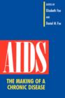 Image for AIDS : The Making of a Chronic Disease