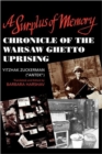 Image for A Surplus of Memory : Chronicle of the Warsaw Ghetto Uprising