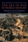 Image for The Art of War in World History : From Antiquity to the Nuclear Age
