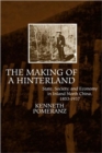 Image for The Making of a Hinterland : State, Society, and Economy in Inland North China, 1853-1937