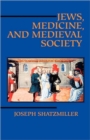Image for Jews, Medicine, and Medieval Society