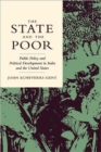 Image for The state and the poor  : public policy and political development in India and the United States