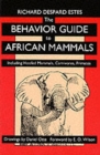 Image for The Behavior Guide to African Mammals