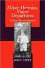 Image for Minor Heresies, Major Departures : A China Mission Boyhood