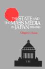 Image for The State and the Mass Media in Japan, 1918-1945