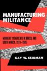 Image for Manufacturing Militance : Workers&#39; Movements in Brazil and South Africa, 1970-1985