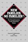 Image for New families, no families?  : the transformation of the American home