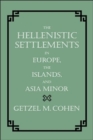 Image for The Hellenistic Settlements in Europe, the Islands, and Asia Minor