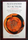 Image for Alexander to Actium : The Historical Evolution of the Hellenistic Age