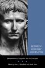 Image for Between Republic and Empire : Interpretations of Augustus and His Principate