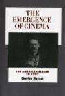 Image for The emergence of cinema  : the American screen to 1907