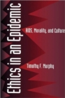 Image for Ethics in an Epidemic : AIDS, Morality, and Culture