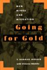 Image for Going for Gold : Men, Mines, and Migration