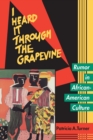 Image for I heard it through the grapevine  : rumor in African-American culture