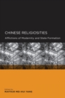 Image for Chinese Religiosities : Afflictions of Modernity and State Formation