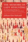 Image for The Memoirs of Lady Hyegyong : The Autobiographical Writings of a Crown Princess of Eighteenth-Century Korea