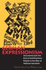 Image for German Expressionism : Documents from the End of the Wilhelmine Empire to the Rise of National Socialism