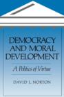 Image for Democracy and Moral Development : A Politics of Virtue